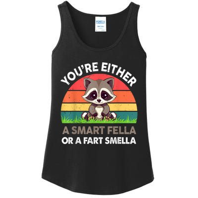 Raccoon Youre Either Smart Fella Or Fart Smella Ladies Essential Tank