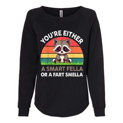 Raccoon Youre Either Smart Fella Or Fart Smella Womens California Wash Sweatshirt