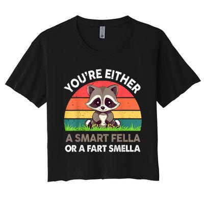 Raccoon Youre Either Smart Fella Or Fart Smella Women's Crop Top Tee