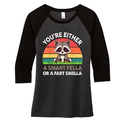 Raccoon Youre Either Smart Fella Or Fart Smella Women's Tri-Blend 3/4-Sleeve Raglan Shirt