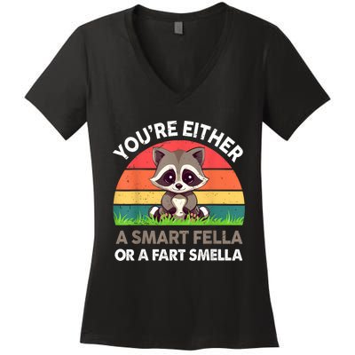 Raccoon Youre Either Smart Fella Or Fart Smella Women's V-Neck T-Shirt