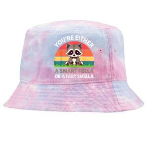 Raccoon Youre Either Smart Fella Or Fart Smella Tie-Dyed Bucket Hat