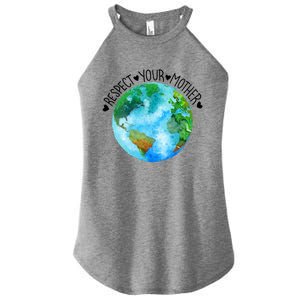 Respect Your Earth Mother Save The Planet Love Earth Day Great Gift Women's Perfect Tri Rocker Tank