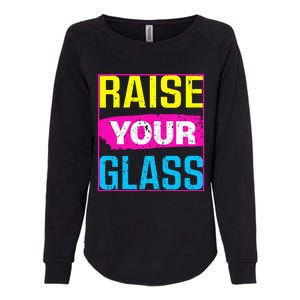 Raise Your Glass Concert Womens California Wash Sweatshirt