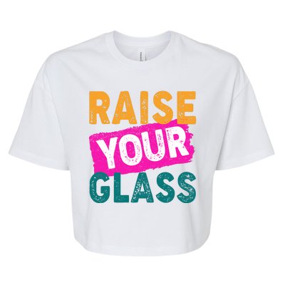 Raise Your Glass Bella+Canvas Jersey Crop Tee