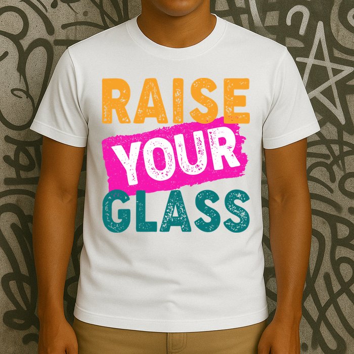 Raise Your Glass T-Shirt