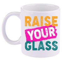 Raise Your Glass 11oz C Handle Ceramic Mug