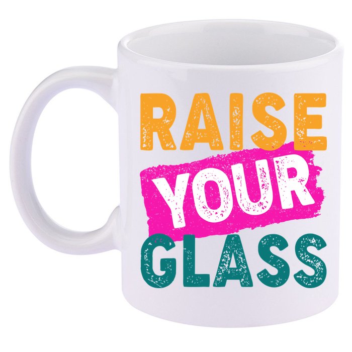 Raise Your Glass 11oz C Handle Ceramic Mug