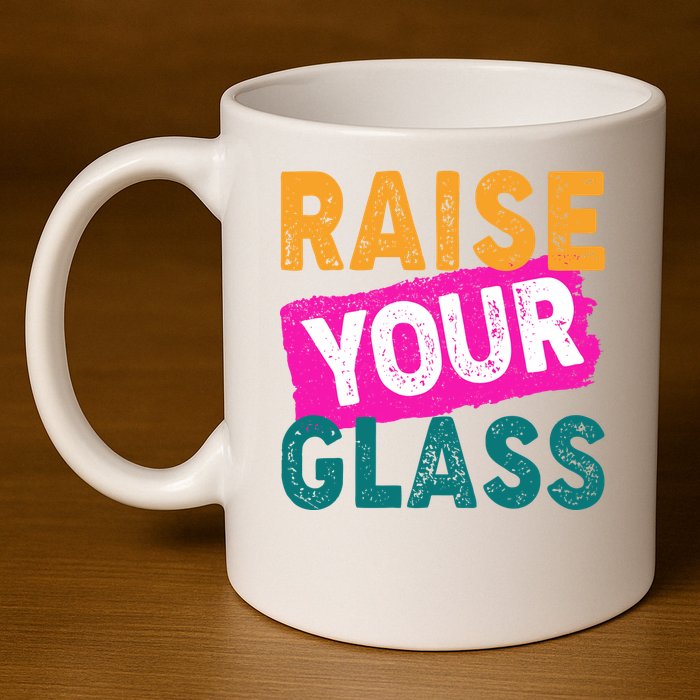 Raise Your Glass 11oz C Handle Ceramic Mug