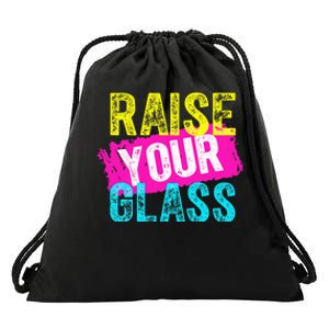 Raise Your Glass funny saying Drawstring Bag