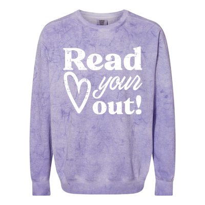 Read Your Heart Out Book Lover Bookworm Librarian Colorblast Crewneck Sweatshirt