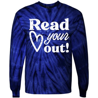 Read Your Heart Out Book Lover Bookworm Librarian Tie-Dye Long Sleeve Shirt