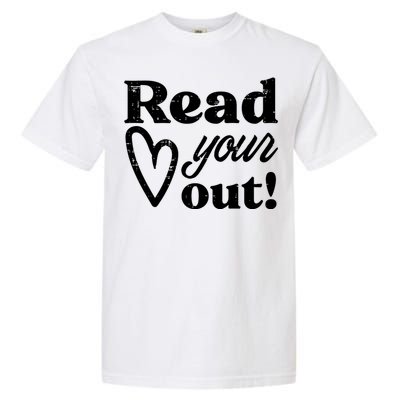 Read Your Heart Out Book Lover Bookworm Librarian Garment-Dyed Heavyweight T-Shirt