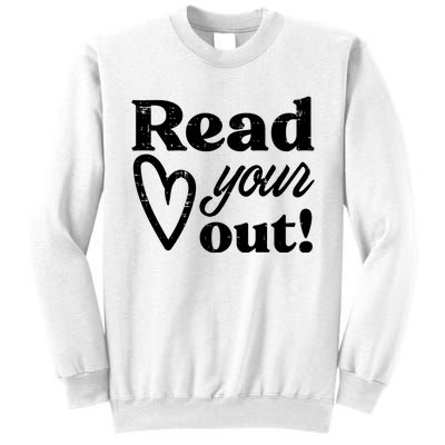 Read Your Heart Out Book Lover Bookworm Librarian Sweatshirt