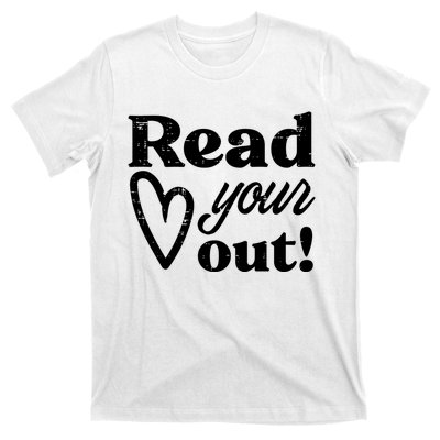 Read Your Heart Out Book Lover Bookworm Librarian T-Shirt