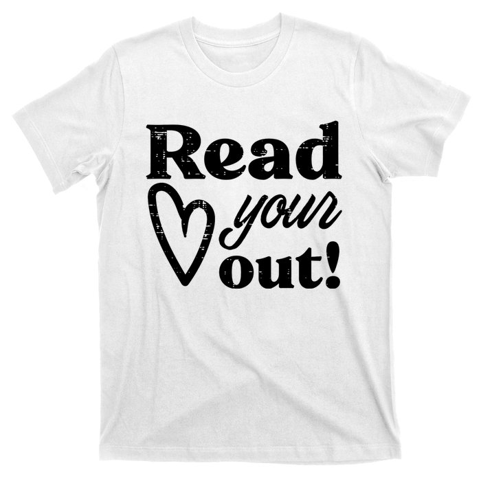 Read Your Heart Out Book Lover Bookworm Librarian T-Shirt