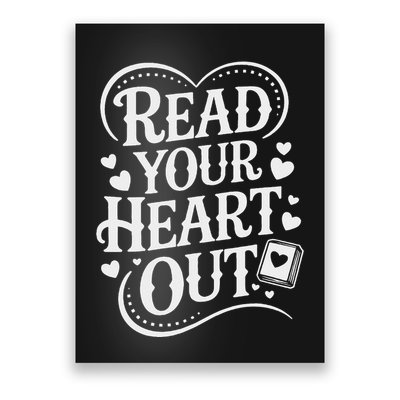 Read Your Heart Out Teacher Women Reader Bookish Book Lover Poster
