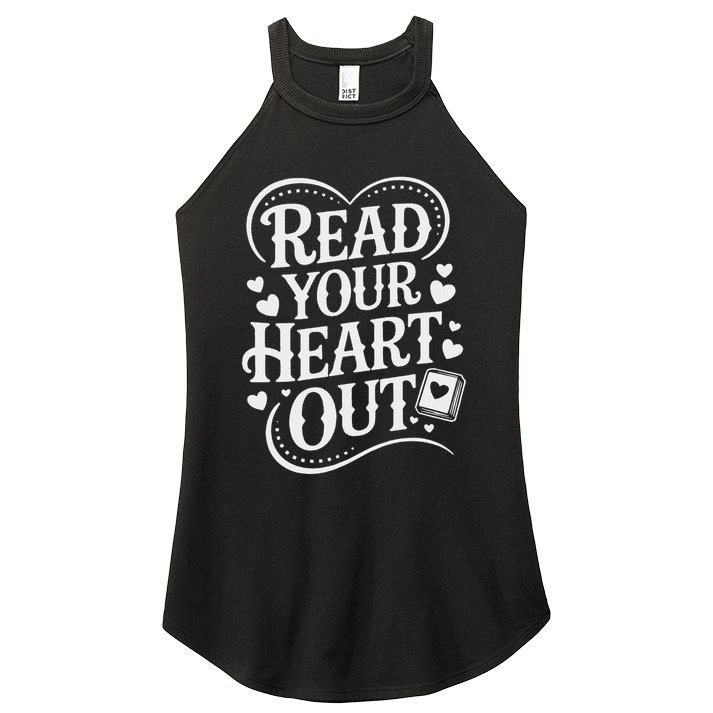 Read Your Heart Out Teacher Women Reader Bookish Book Lover Women's Perfect Tri Rocker Tank