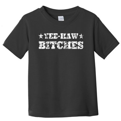 Retro Yee Haw Bitches Funny Yeehaw Western Country Cowgirl Toddler T-Shirt