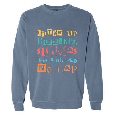 Raise Your Hand Listen Up Rizzlers Funny Teacher Garment-Dyed Sweatshirt