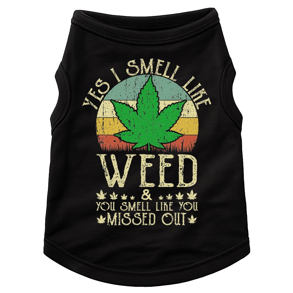 Retro Yes I Smell Like Weed You Smell Like You Missed Out Doggie Tank