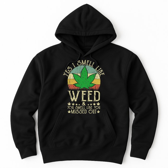 Retro Yes I Smell Like Weed You Smell Like You Missed Out Hoodie