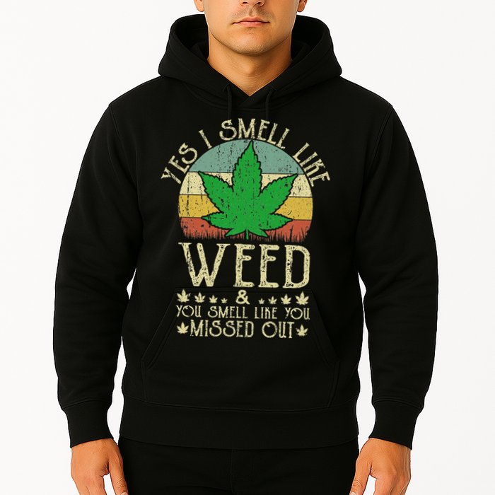 Retro Yes I Smell Like Weed You Smell Like You Missed Out Hoodie