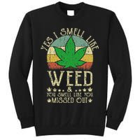 Retro Yes I Smell Like Weed You Smell Like You Missed Out Sweatshirt