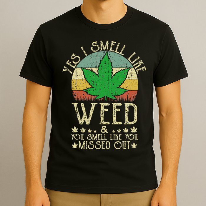 Retro Yes I Smell Like Weed You Smell Like You Missed Out T-Shirt