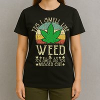 Retro Yes I Smell Like Weed You Smell Like You Missed Out T-Shirt
