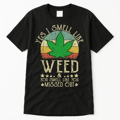 Retro Yes I Smell Like Weed You Smell Like You Missed Out Tall T-Shirt