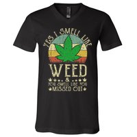 Retro Yes I Smell Like Weed You Smell Like You Missed Out V-Neck T-Shirt