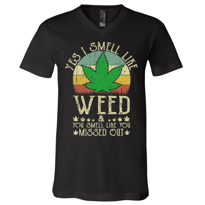 Retro Yes I Smell Like Weed You Smell Like You Missed Out V-Neck T-Shirt