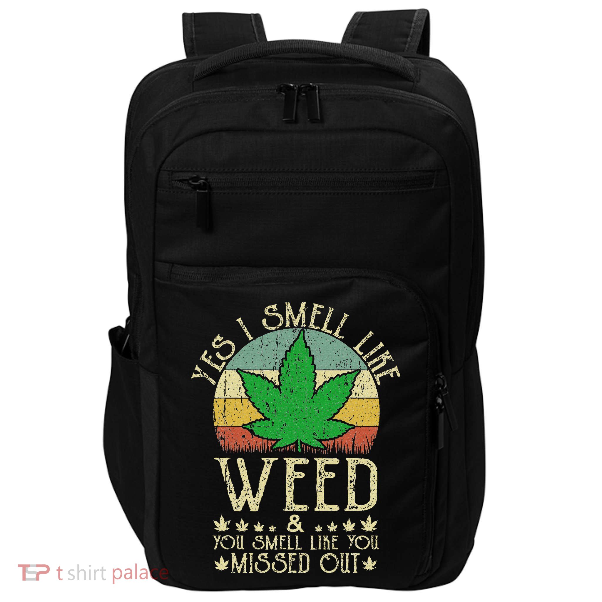 Retro Yes I Smell Like Weed You Smell Like You Missed Out Impact Tech Backpack