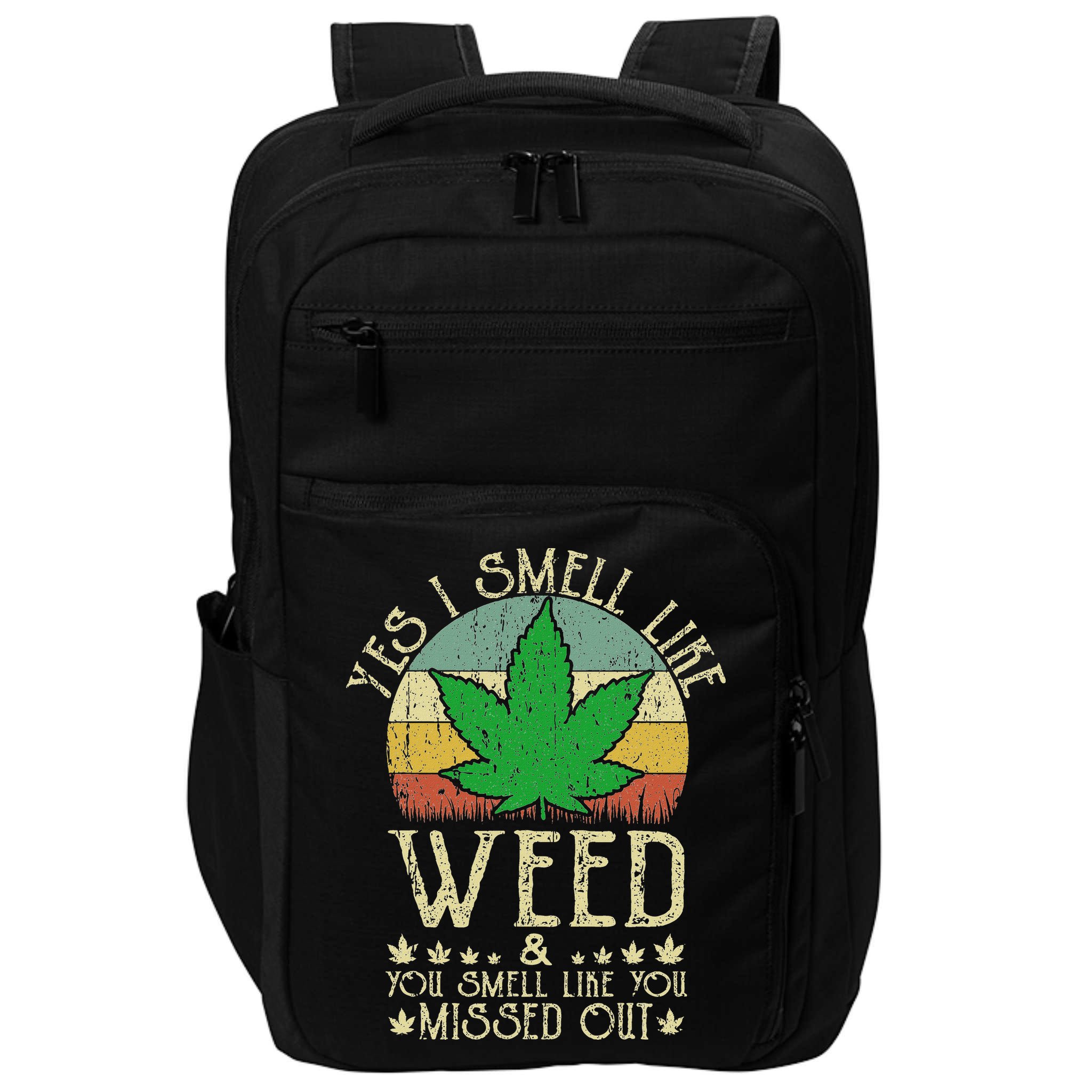 Retro Yes I Smell Like Weed You Smell Like You Missed Out Impact Tech Backpack