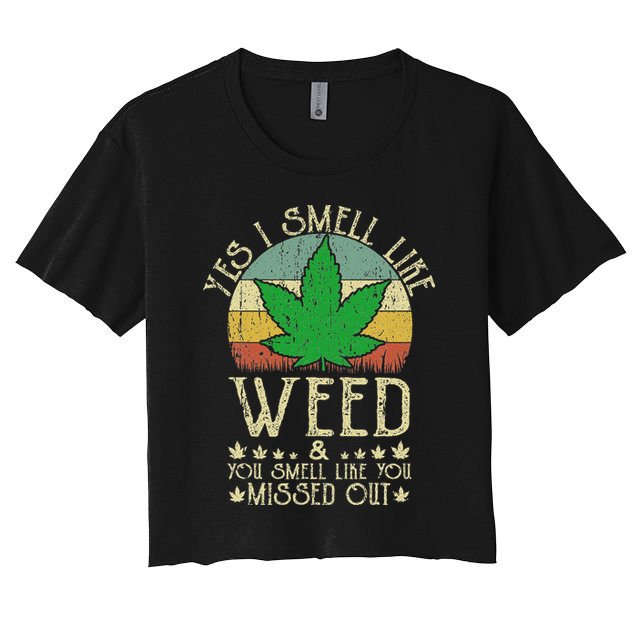 Retro Yes I Smell Like Weed You Smell Like You Missed Out Crop Top