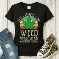 Retro Yes I Smell Like Weed You Smell Like You Missed Out Womens T-Shirt