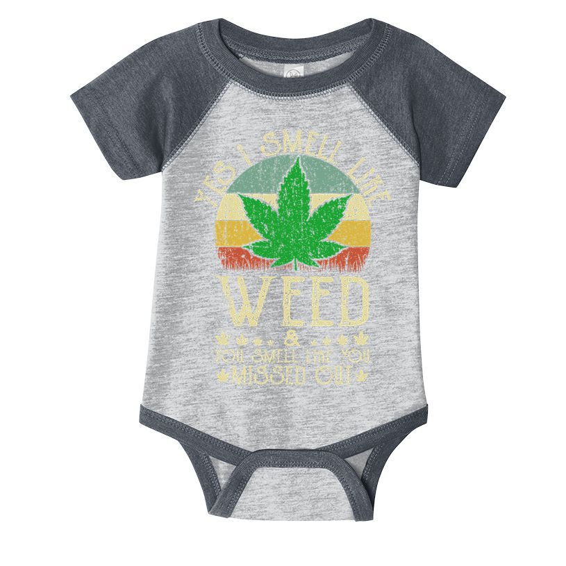 Retro Yes I Smell Like Weed You Smell Like You Missed Out Infant Baby Jersey Bodysuit