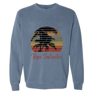 Retired Yoga Instructor Retiret Gift Beach Gift Garment-Dyed Sweatshirt