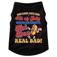 Retro You Look Like The 4th Of July Makes Me Want A Hot Dog Real Bad Doggie Tank