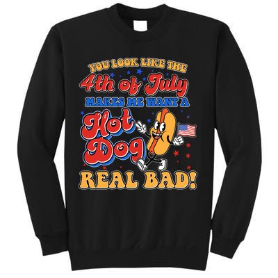 Retro You Look Like The 4th Of July Makes Me Want A Hot Dog Real Bad Sweatshirt