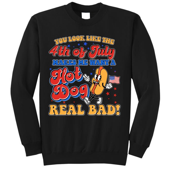 Retro You Look Like The 4th Of July Makes Me Want A Hot Dog Real Bad Sweatshirt
