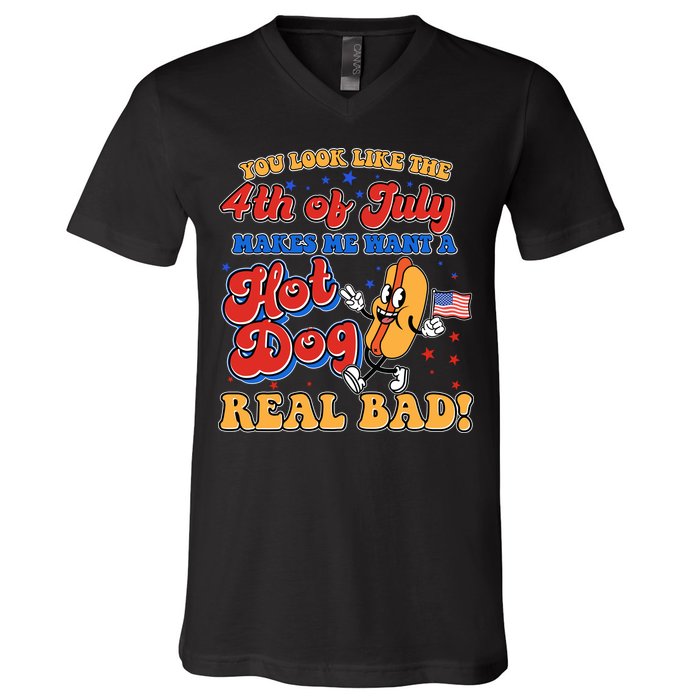 Retro You Look Like The 4th Of July Makes Me Want A Hot Dog Real Bad V-Neck T-Shirt