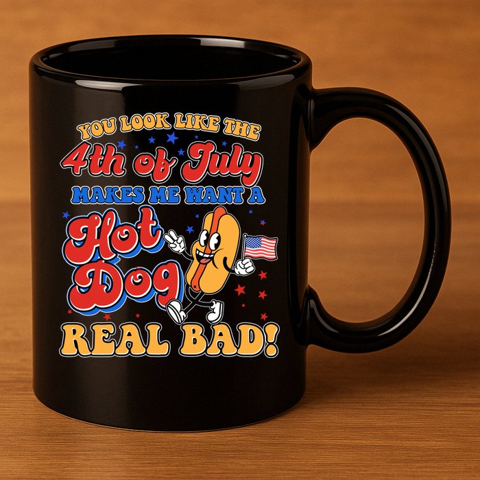 Retro You Look Like The 4th Of July Makes Me Want A Hot Dog Real Bad 11oz C Handle Ceramic Mug