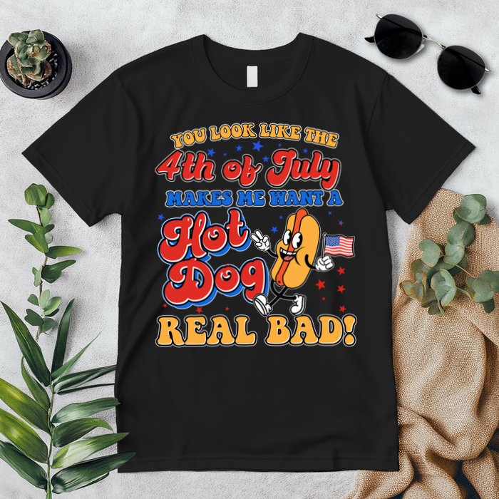 Retro You Look Like The 4th Of July Makes Me Want A Hot Dog Real Bad Premium T-Shirt