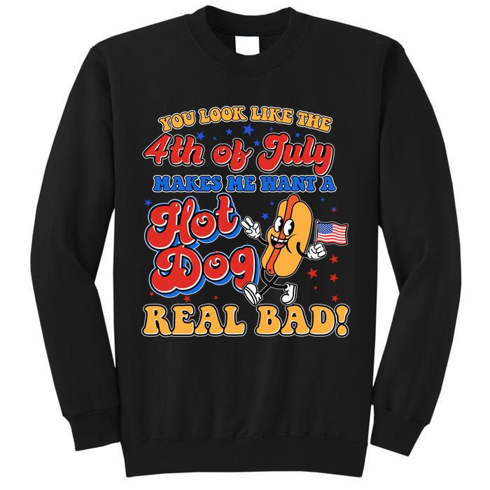 Retro You Look Like The 4th Of July Makes Me Want A Hot Dog Real Bad Tall Sweatshirt