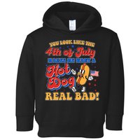 Retro You Look Like The 4th Of July Makes Me Want A Hot Dog Real Bad Toddler Hoodie