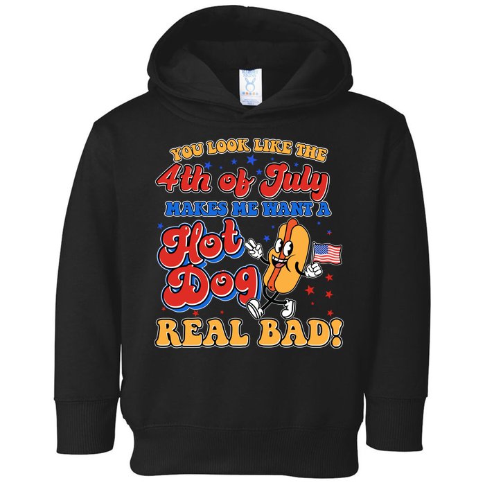 Retro You Look Like The 4th Of July Makes Me Want A Hot Dog Real Bad Toddler Hoodie