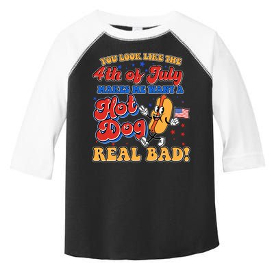 Retro You Look Like The 4th Of July Makes Me Want A Hot Dog Real Bad Toddler Fine Jersey T-Shirt