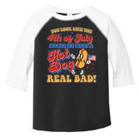 Retro You Look Like The 4th Of July Makes Me Want A Hot Dog Real Bad Toddler Fine Jersey T-Shirt